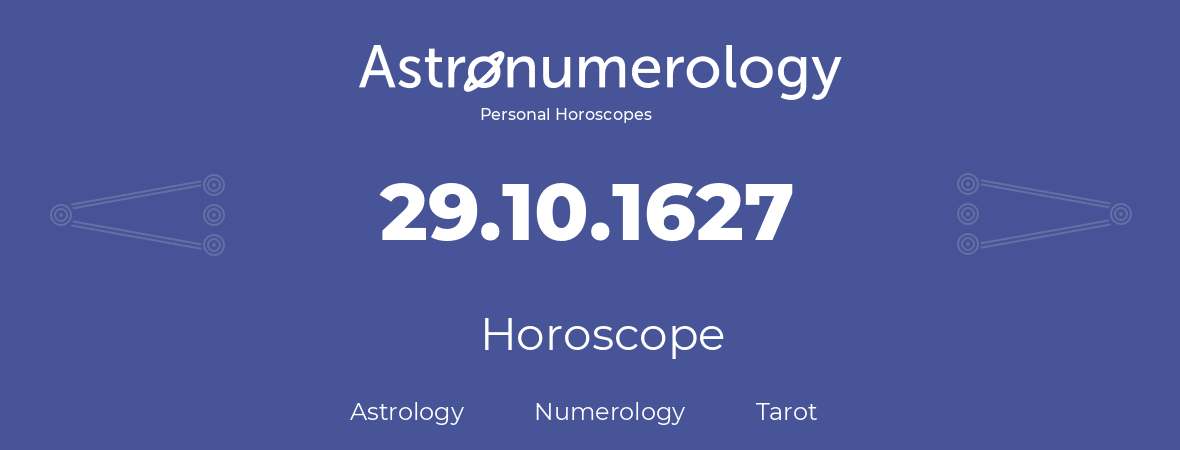 Horoscope for birthday (born day): 29.10.1627 (Oct 29, 1627)