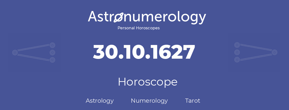 Horoscope for birthday (born day): 30.10.1627 (Oct 30, 1627)