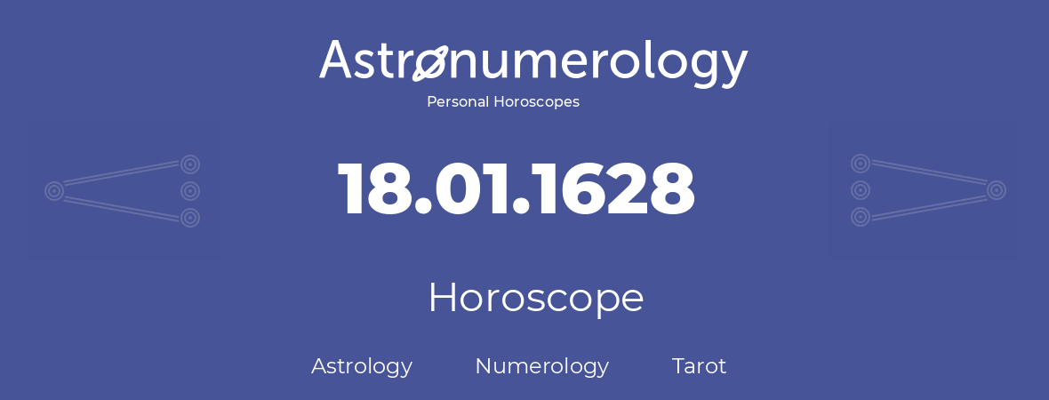 Horoscope for birthday (born day): 18.01.1628 (January 18, 1628)