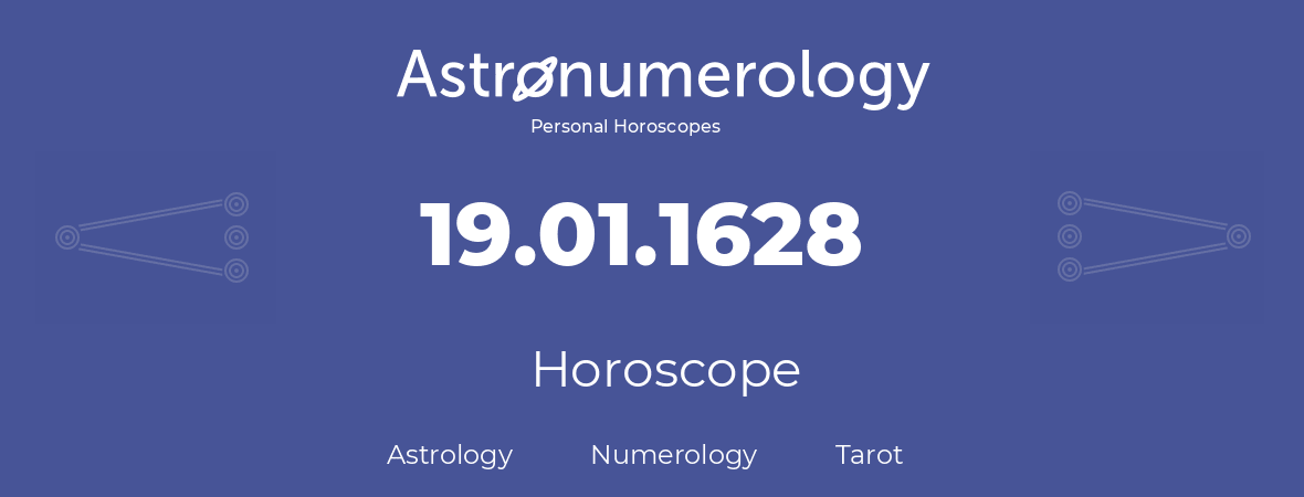 Horoscope for birthday (born day): 19.01.1628 (January 19, 1628)