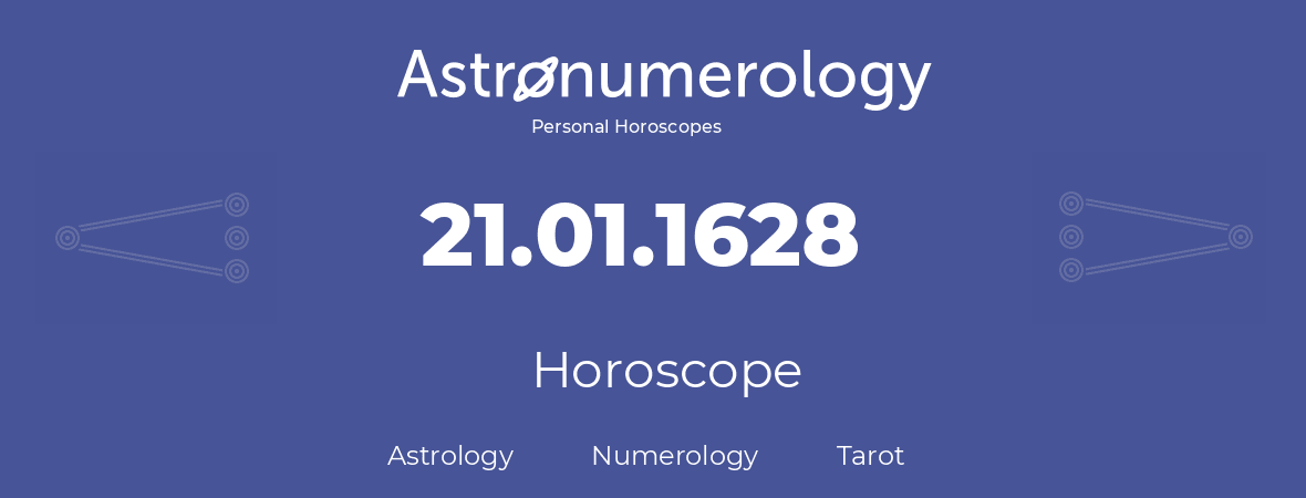 Horoscope for birthday (born day): 21.01.1628 (January 21, 1628)