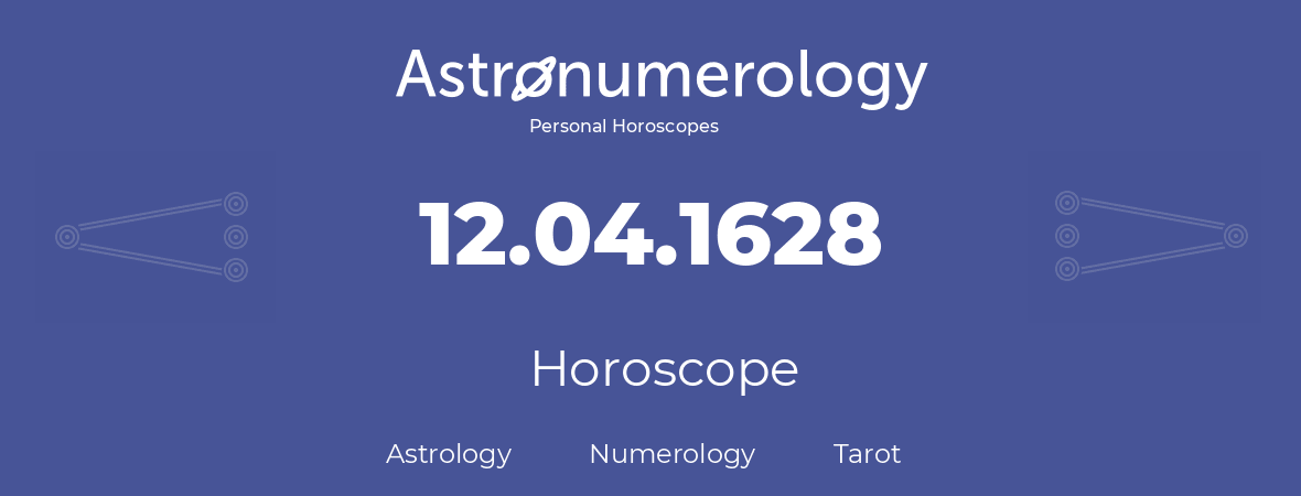 Horoscope for birthday (born day): 12.04.1628 (April 12, 1628)
