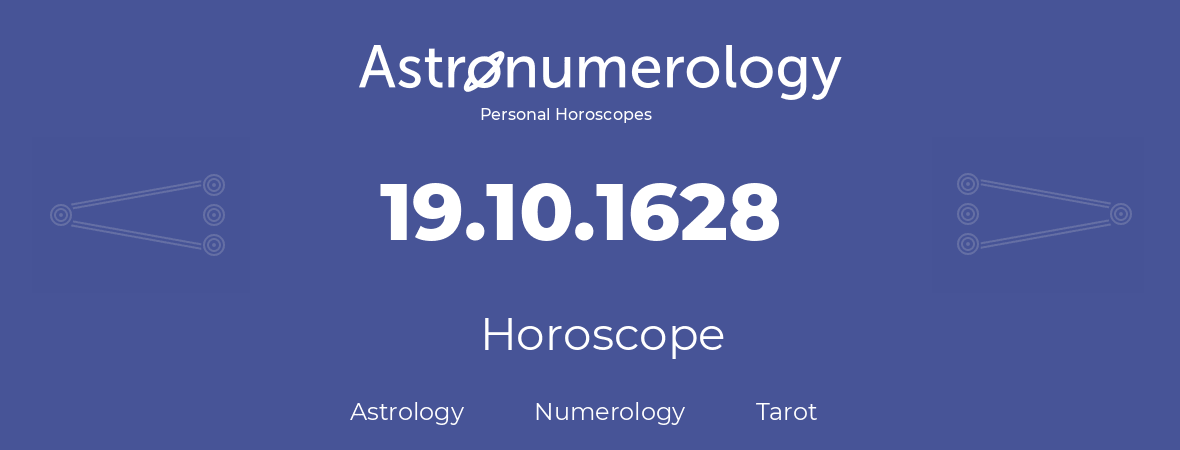 Horoscope for birthday (born day): 19.10.1628 (Oct 19, 1628)