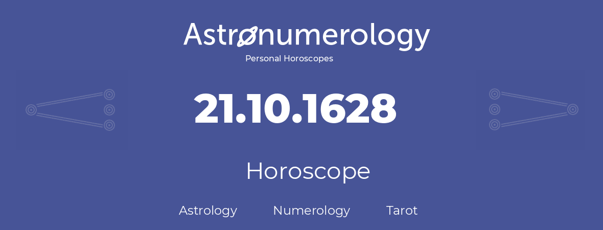 Horoscope for birthday (born day): 21.10.1628 (Oct 21, 1628)