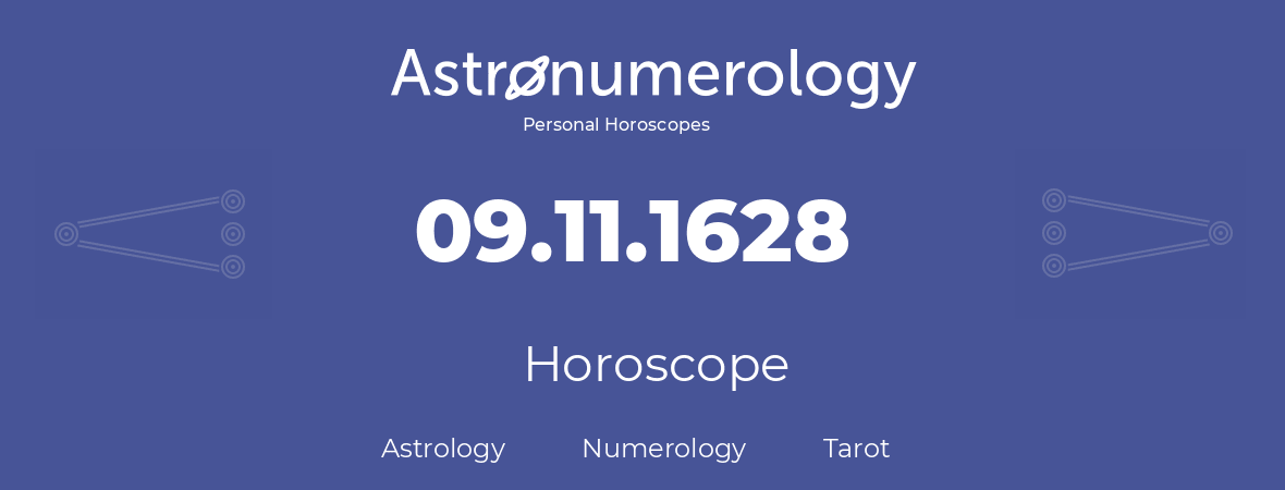 Horoscope for birthday (born day): 09.11.1628 (November 09, 1628)