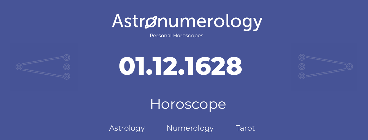 Horoscope for birthday (born day): 01.12.1628 (December 01, 1628)