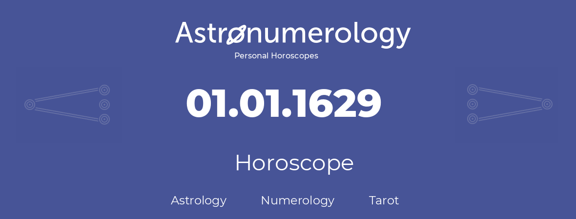 Horoscope for birthday (born day): 01.01.1629 (January 01, 1629)