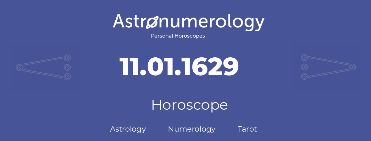 Horoscope for birthday (born day): 11.01.1629 (January 11, 1629)