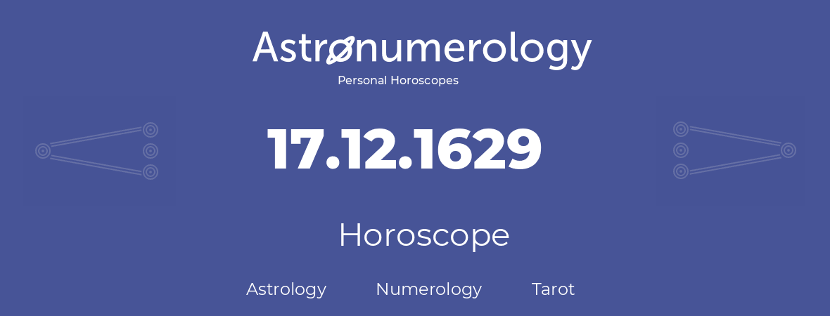 Horoscope for birthday (born day): 17.12.1629 (December 17, 1629)