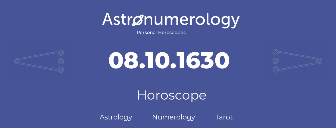 Horoscope for birthday (born day): 08.10.1630 (Oct 08, 1630)