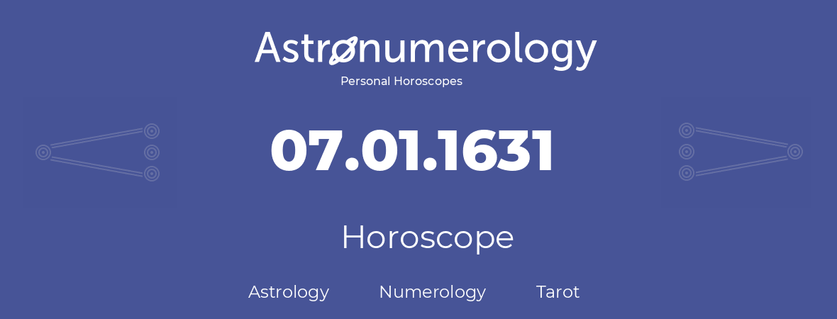 Horoscope for birthday (born day): 07.01.1631 (January 7, 1631)