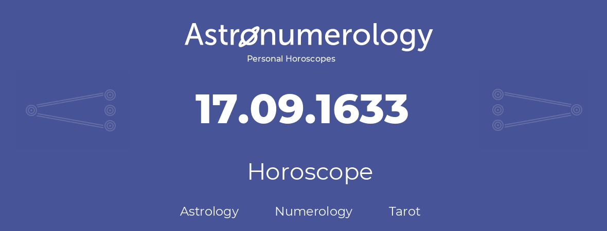 Horoscope for birthday (born day): 17.09.1633 (September 17, 1633)