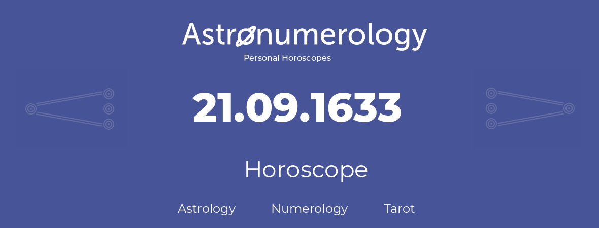 Horoscope for birthday (born day): 21.09.1633 (September 21, 1633)