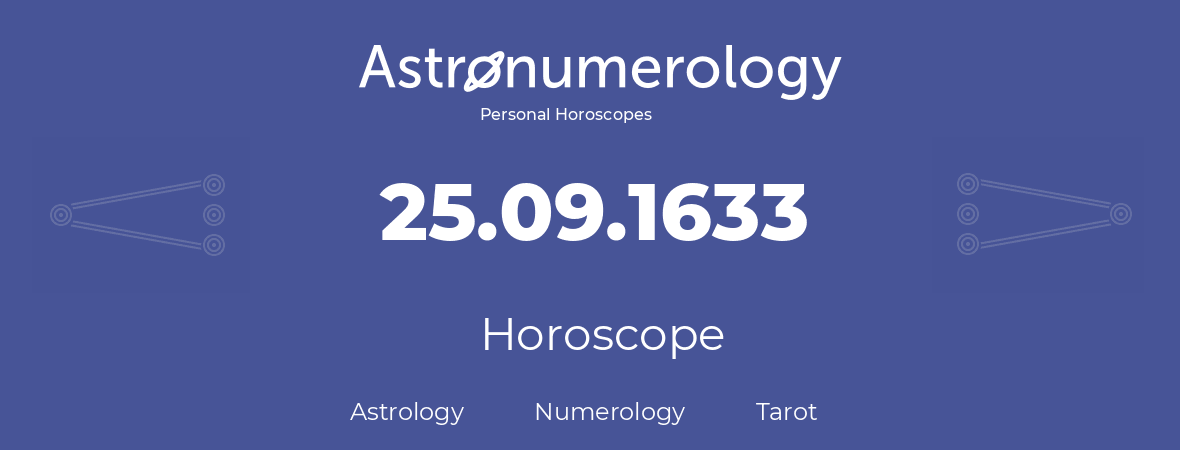 Horoscope for birthday (born day): 25.09.1633 (September 25, 1633)