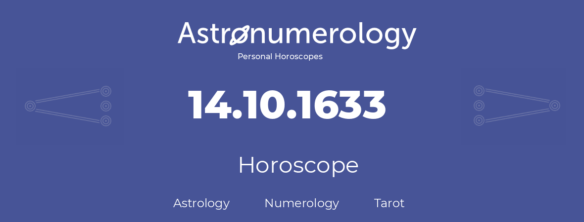 Horoscope for birthday (born day): 14.10.1633 (Oct 14, 1633)