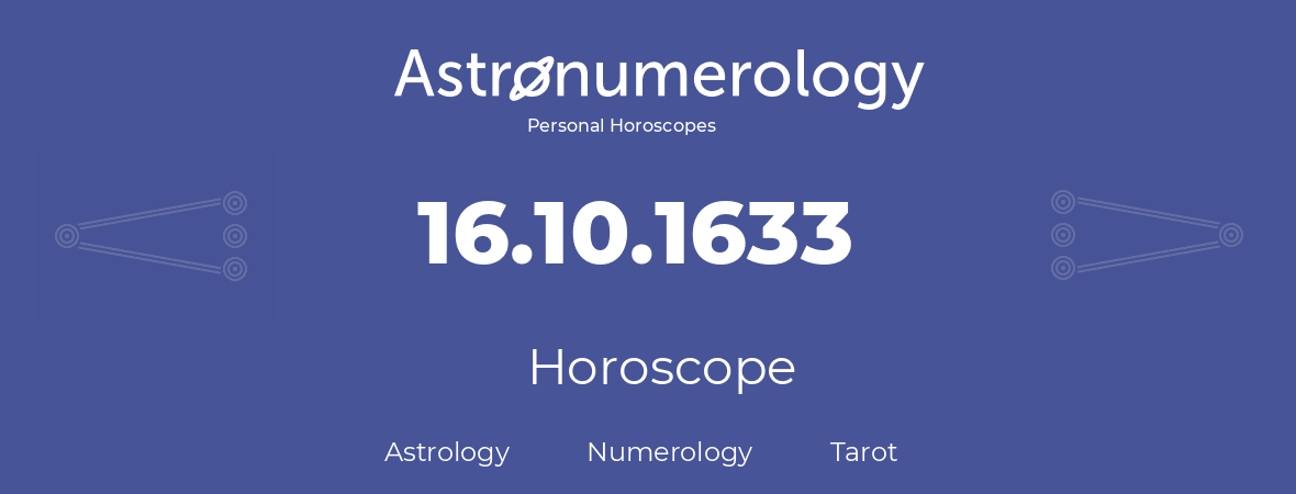 Horoscope for birthday (born day): 16.10.1633 (Oct 16, 1633)