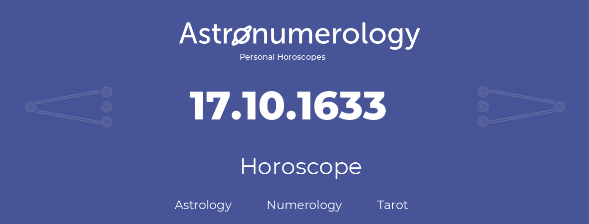 Horoscope for birthday (born day): 17.10.1633 (Oct 17, 1633)