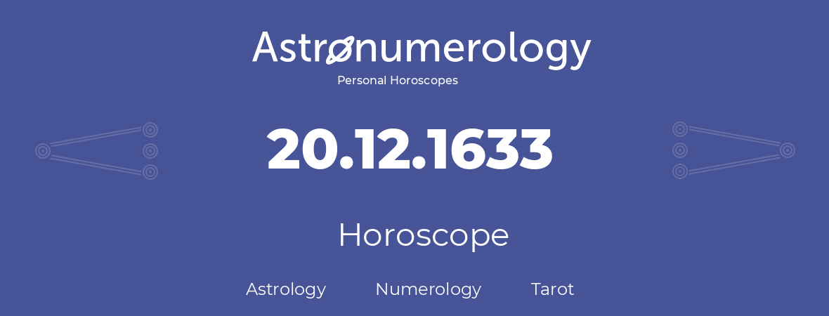 Horoscope for birthday (born day): 20.12.1633 (December 20, 1633)