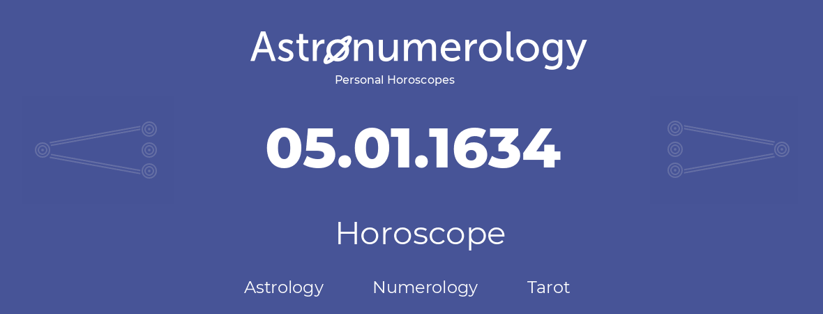 Horoscope for birthday (born day): 05.01.1634 (January 5, 1634)