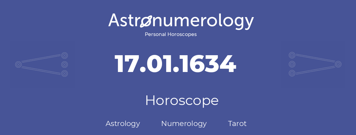 Horoscope for birthday (born day): 17.01.1634 (January 17, 1634)