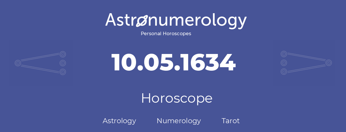 Horoscope for birthday (born day): 10.05.1634 (May 10, 1634)