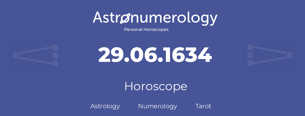 Horoscope for birthday (born day): 29.06.1634 (June 29, 1634)