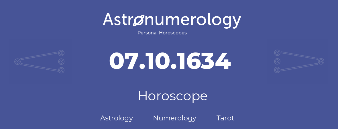 Horoscope for birthday (born day): 07.10.1634 (Oct 7, 1634)