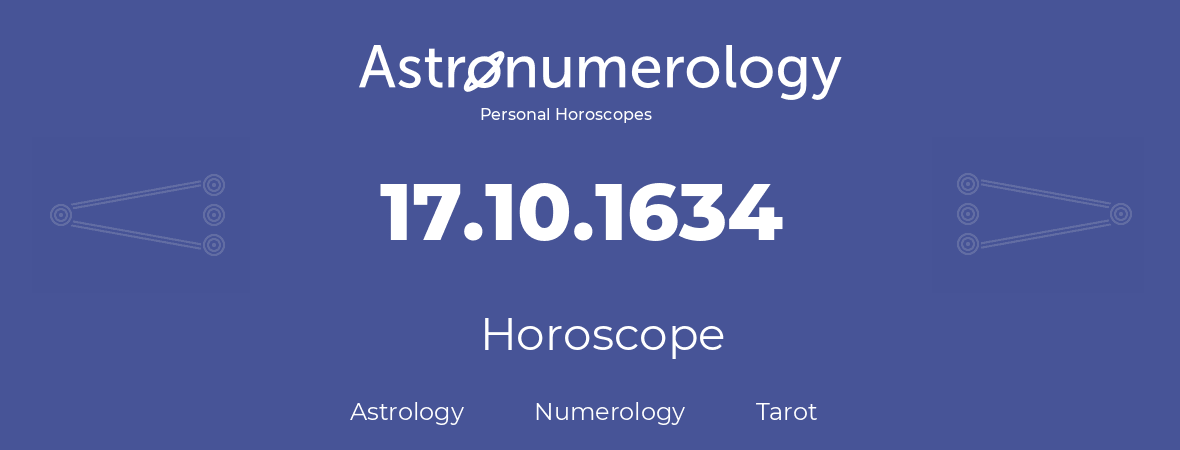 Horoscope for birthday (born day): 17.10.1634 (Oct 17, 1634)