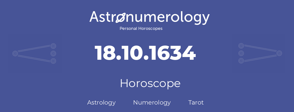 Horoscope for birthday (born day): 18.10.1634 (Oct 18, 1634)