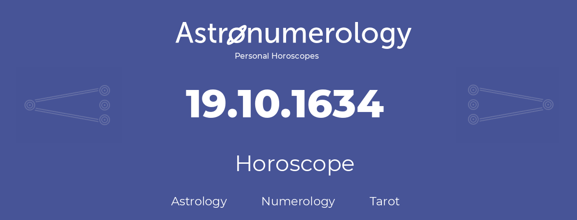 Horoscope for birthday (born day): 19.10.1634 (Oct 19, 1634)