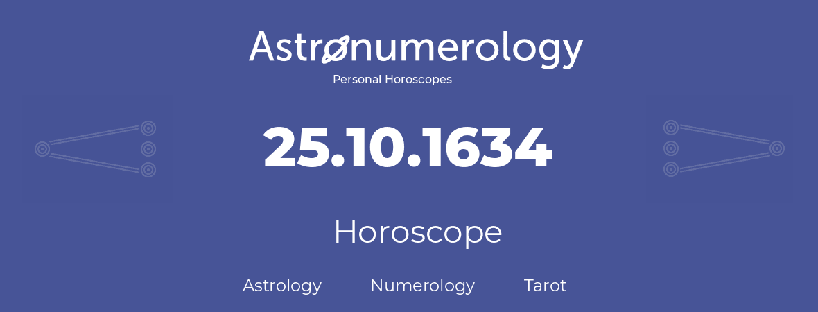 Horoscope for birthday (born day): 25.10.1634 (Oct 25, 1634)