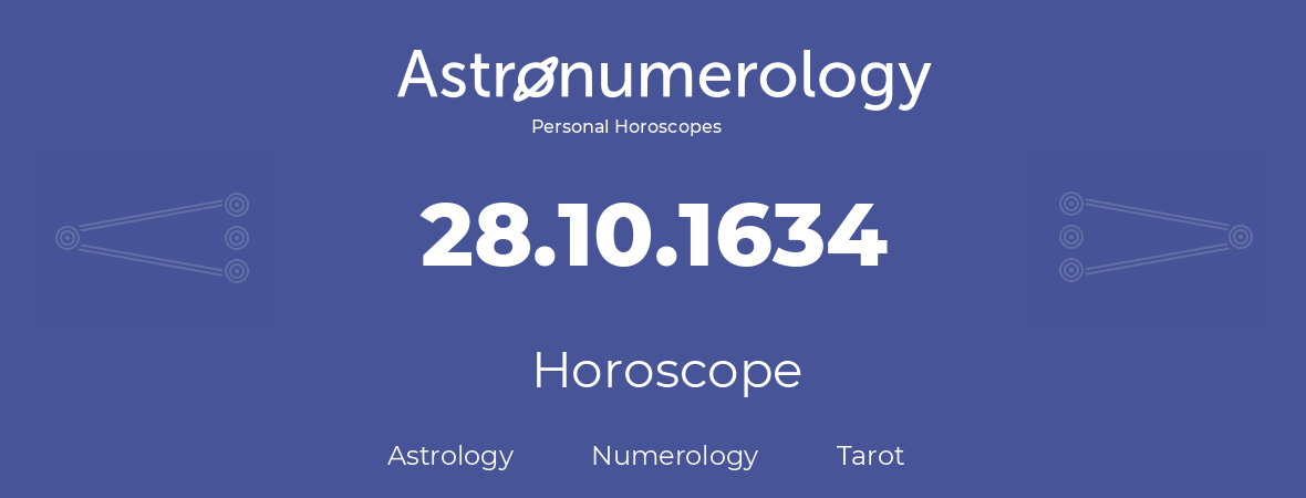 Horoscope for birthday (born day): 28.10.1634 (Oct 28, 1634)