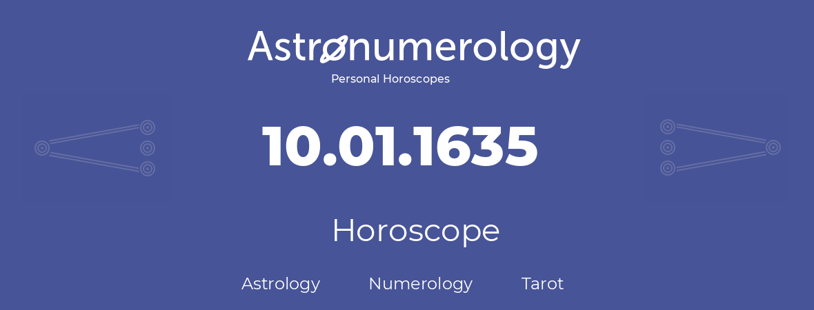 Horoscope for birthday (born day): 10.01.1635 (January 10, 1635)