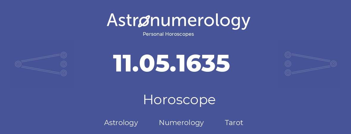 Horoscope for birthday (born day): 11.05.1635 (May 11, 1635)