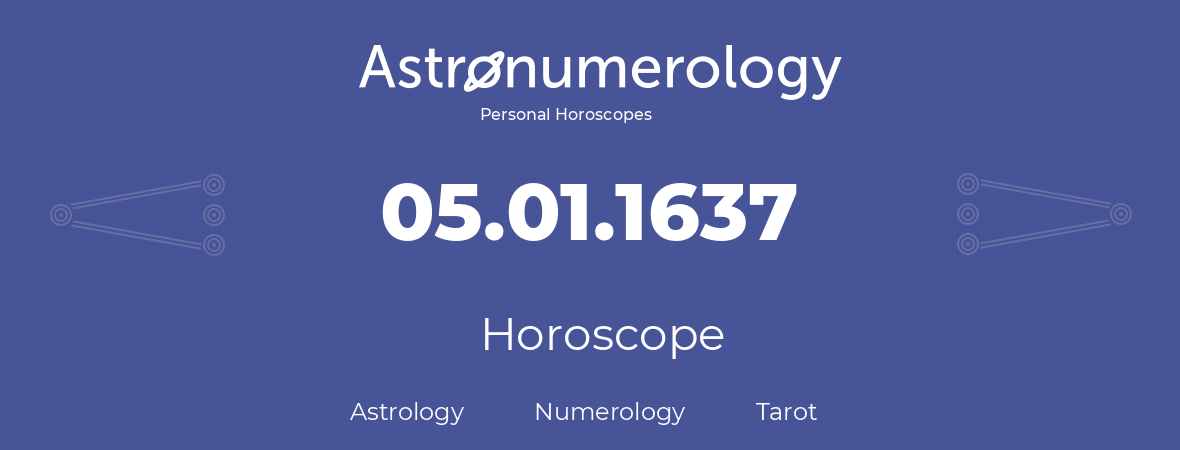 Horoscope for birthday (born day): 05.01.1637 (January 05, 1637)