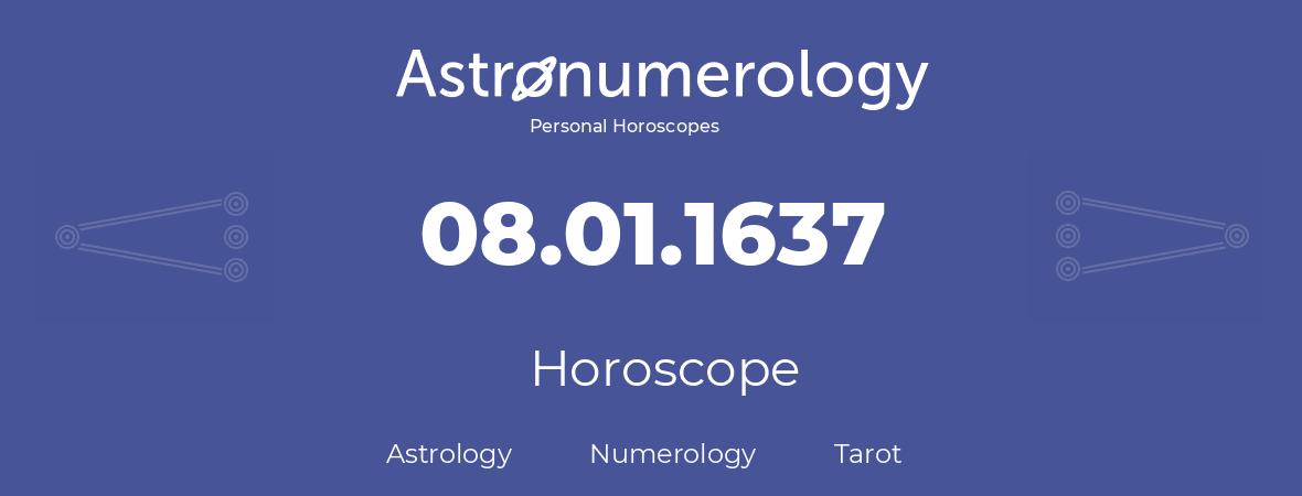 Horoscope for birthday (born day): 08.01.1637 (January 08, 1637)