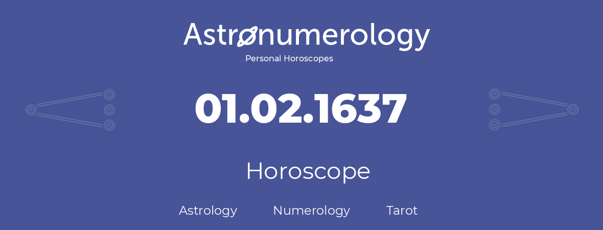 Horoscope for birthday (born day): 01.02.1637 (February 1, 1637)