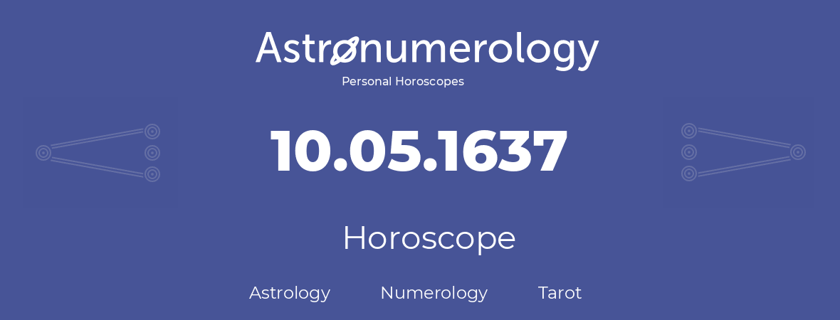 Horoscope for birthday (born day): 10.05.1637 (May 10, 1637)