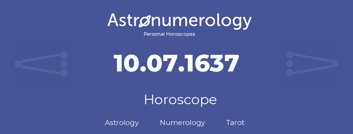 Horoscope for birthday (born day): 10.07.1637 (July 10, 1637)