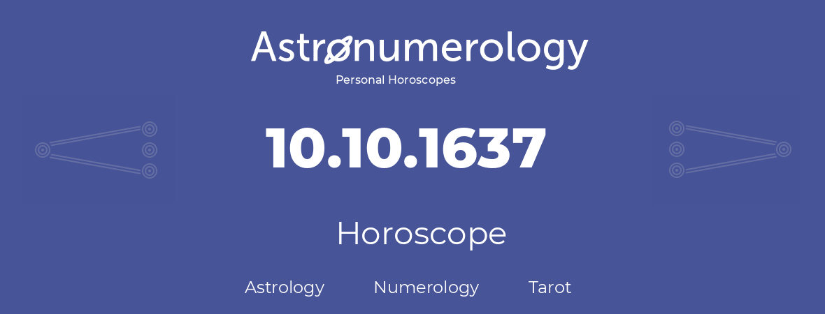 Horoscope for birthday (born day): 10.10.1637 (Oct 10, 1637)