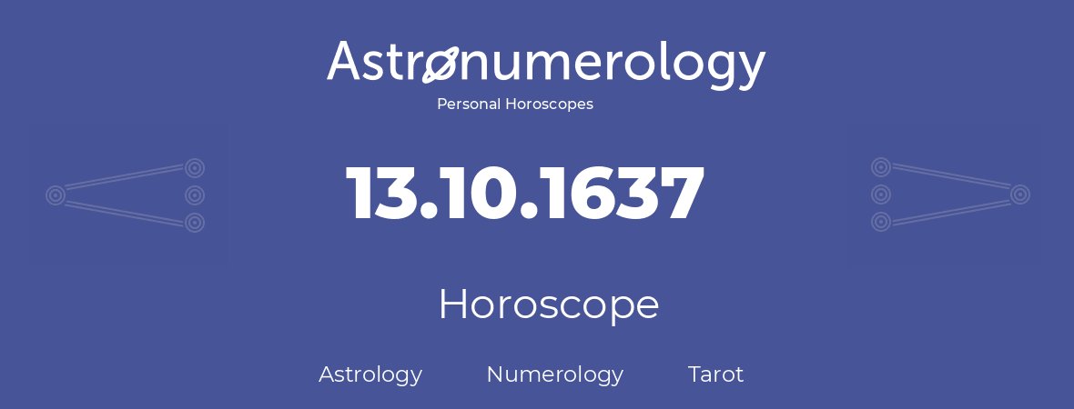 Horoscope for birthday (born day): 13.10.1637 (Oct 13, 1637)