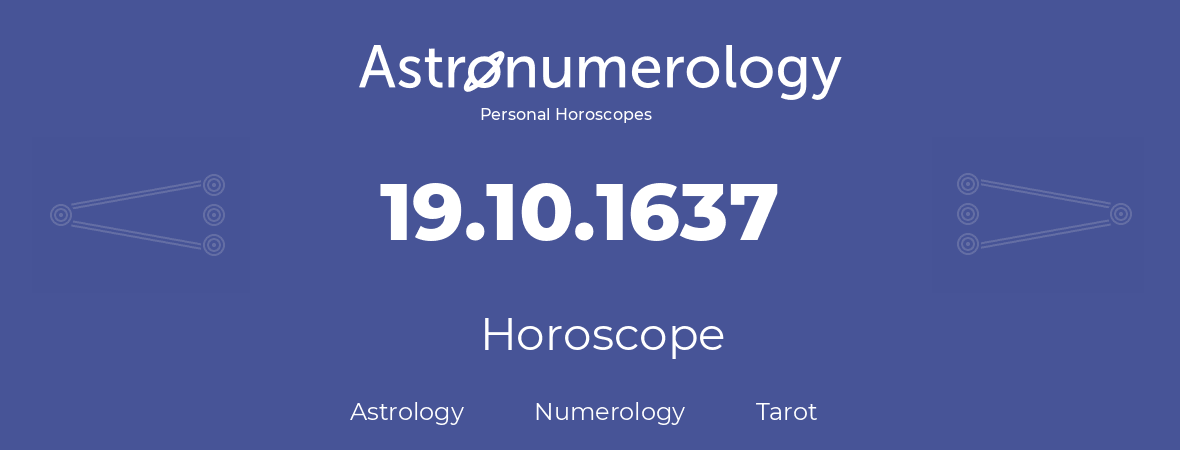 Horoscope for birthday (born day): 19.10.1637 (Oct 19, 1637)