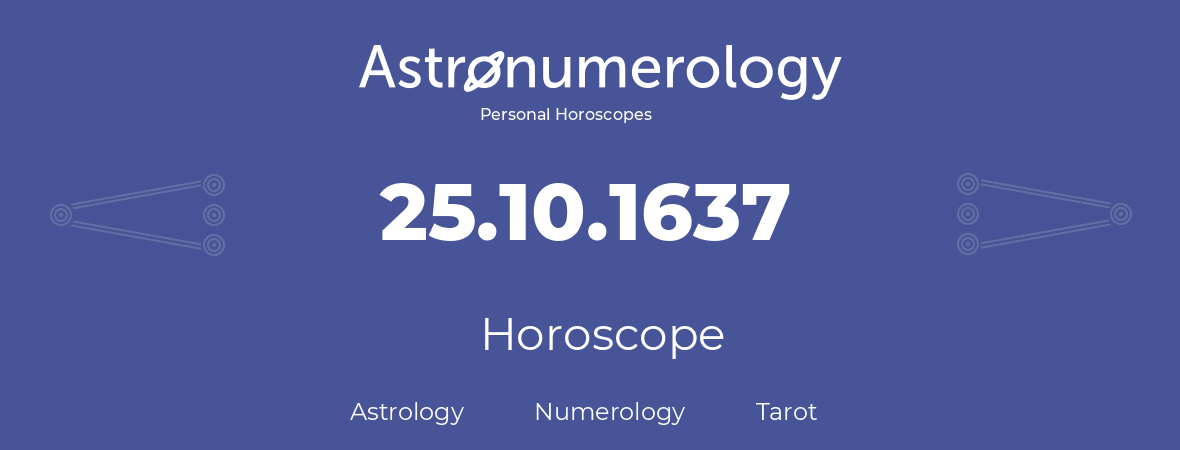 Horoscope for birthday (born day): 25.10.1637 (Oct 25, 1637)