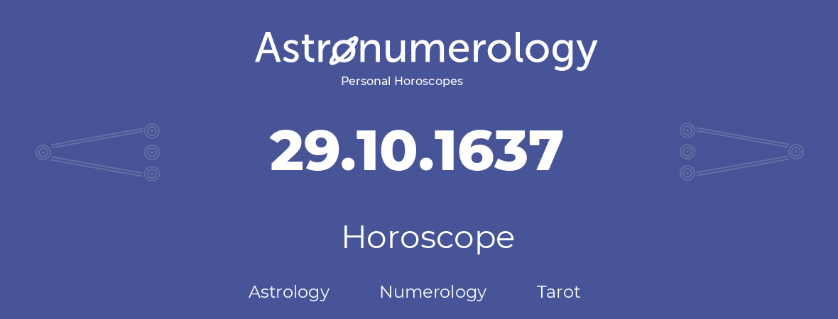 Horoscope for birthday (born day): 29.10.1637 (Oct 29, 1637)