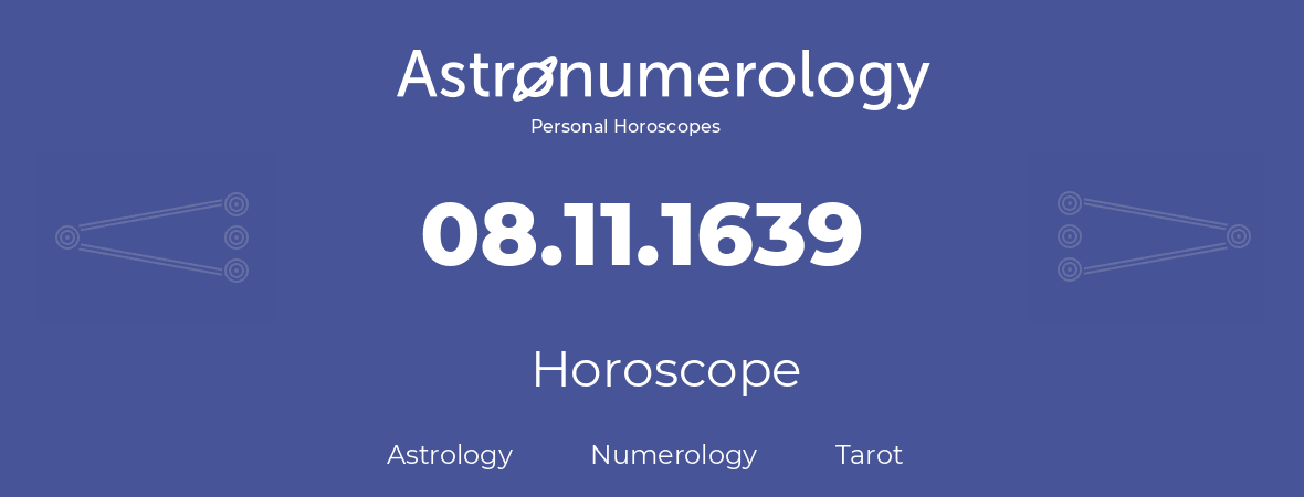 Horoscope for birthday (born day): 08.11.1639 (November 08, 1639)