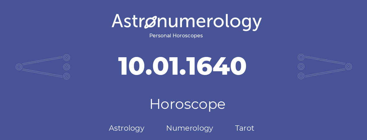 Horoscope for birthday (born day): 10.01.1640 (January 10, 1640)