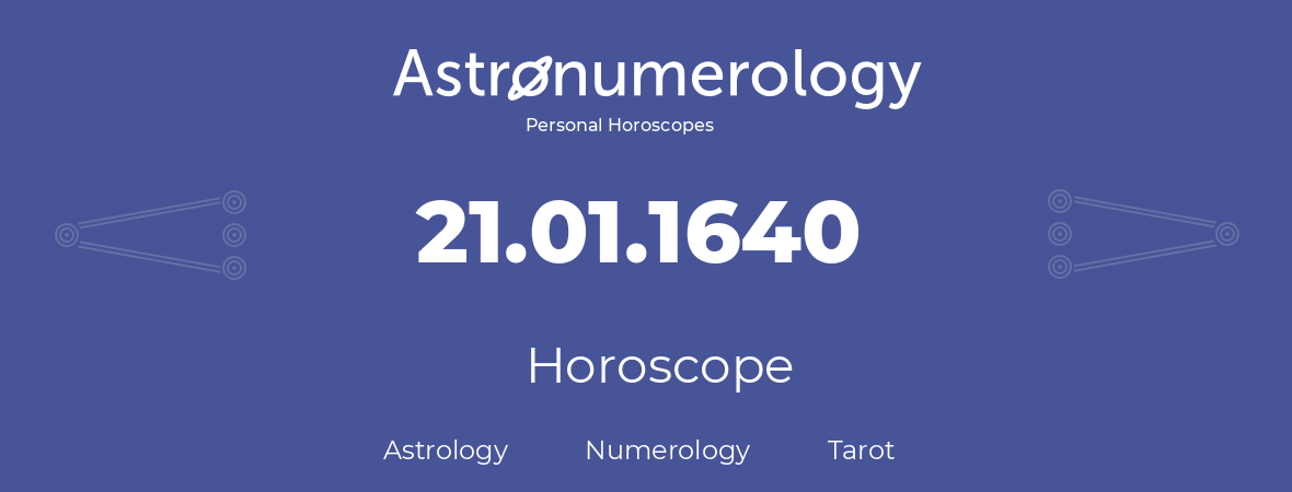 Horoscope for birthday (born day): 21.01.1640 (January 21, 1640)
