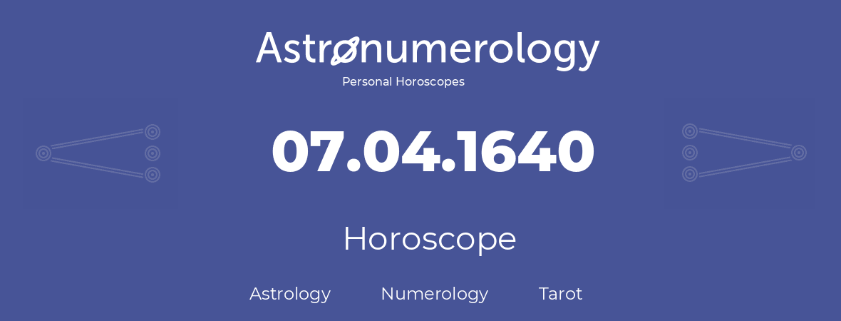 Horoscope for birthday (born day): 07.04.1640 (April 7, 1640)