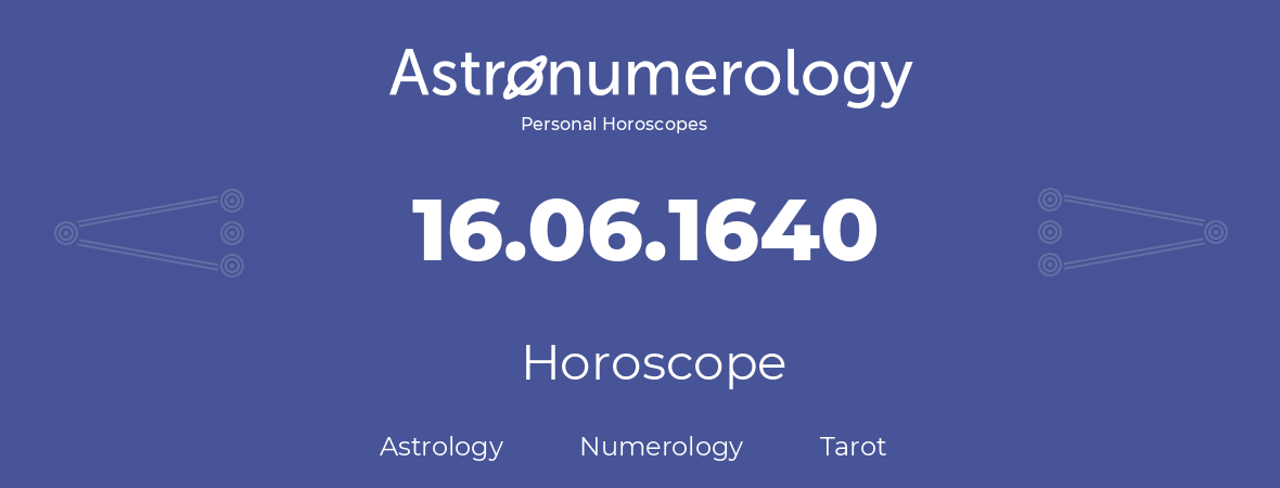 Horoscope for birthday (born day): 16.06.1640 (June 16, 1640)