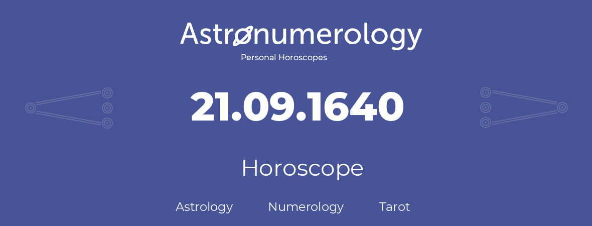 Horoscope for birthday (born day): 21.09.1640 (September 21, 1640)